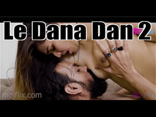 le dana dan part 2 - mojflix - uncut