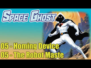 05 - homing device-the robot maste